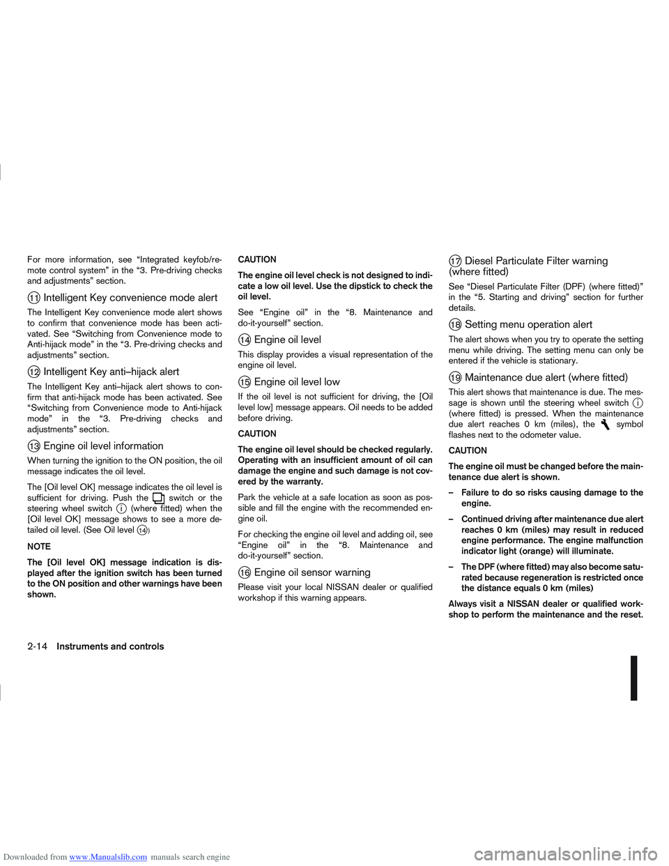 NISSAN QASHQAI 2008 Repair Manual Downloaded from www.Manualslib.com manuals search engine For more information, see “Integrated keyfob/re-
mote control system” in the “3. Pre-driving checks
and adjustments” section.
j11Intell NISSAN QASHQAI 2008 Repair Manual Downloaded from www.Manualslib.com manuals search engine For more information, see “Integrated keyfob/re-
mote control system” in the “3. Pre-driving checks
and adjustments” section.
j11Intell