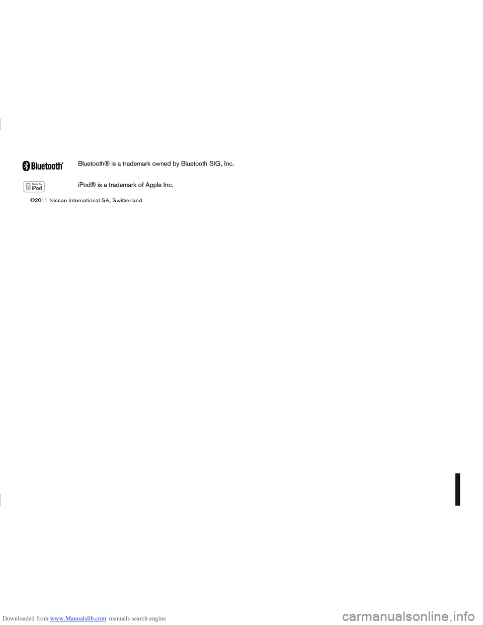 NISSAN QASHQAI 2007 Owners Manual Downloaded from www.Manualslib.com manuals search engine mBluetooth® is a trademark owned by Bluetooth SIG, Inc.
miPod® is a trademark of Apple Inc. NISSAN QASHQAI 2007 Owners Manual Downloaded from www.Manualslib.com manuals search engine mBluetooth® is a trademark owned by Bluetooth SIG, Inc.
miPod® is a trademark of Apple Inc.