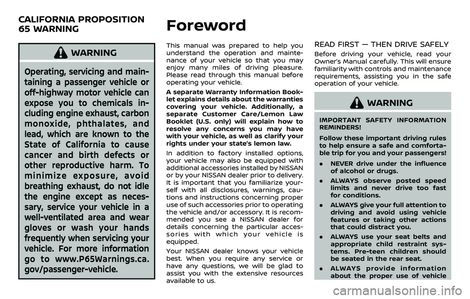 NISSAN ROGUE 2023  Owners Manual WARNING
Operating, servicing and main-
taining a passenger vehicle or
off-highway motor vehicle can
expose you to chemicals in-
cluding engine exhaust, carbon
monoxide, phthalates, and
lead, which are