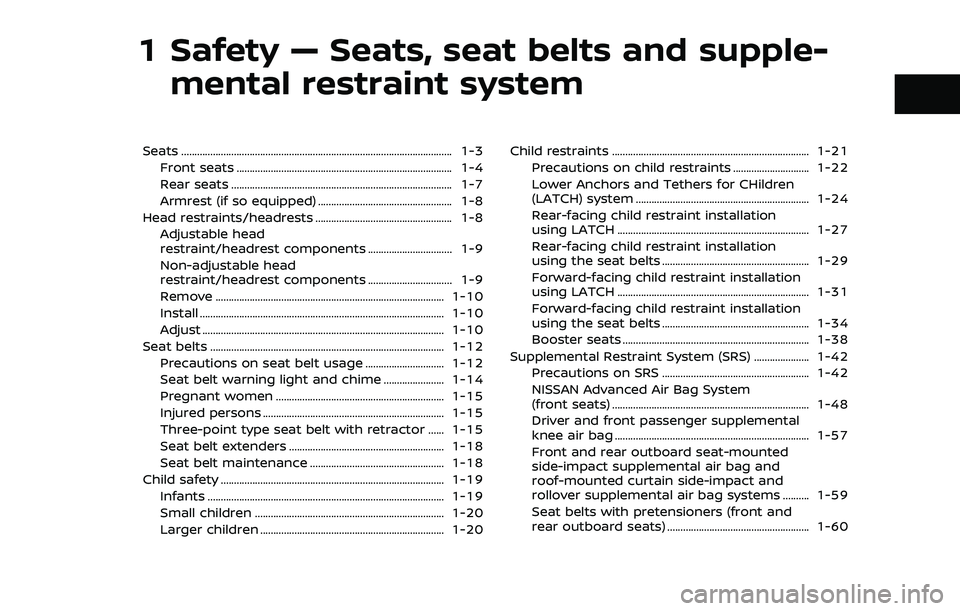 NISSAN ROGUE 2023 User Guide 1 Safety — Seats, seat belts and supple-mental restraint system
Seats ........................................................................\
............................... 1-3
Front seats ...... NISSAN ROGUE 2023 User Guide 1 Safety — Seats, seat belts and supple-mental restraint system
Seats ........................................................................\
............................... 1-3
Front seats ......