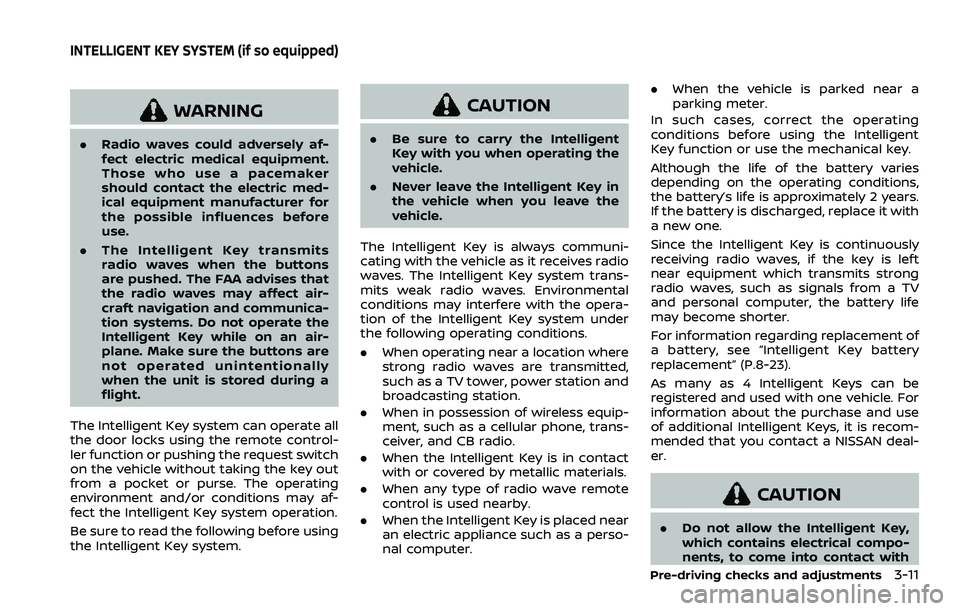 NISSAN ROGUE 2023 Owners Manual WARNING
.Radio waves could adversely af-
fect electric medical equipment.
Those who use a pacemaker
should contact the electric med-
ical equipment manufacturer for
the possible influences before
use. NISSAN ROGUE 2023 Owners Manual WARNING
.Radio waves could adversely af-
fect electric medical equipment.
Those who use a pacemaker
should contact the electric med-
ical equipment manufacturer for
the possible influences before
use.