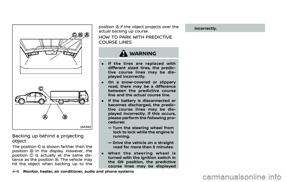 NISSAN ROGUE 2023  Owners Manual 4-6Monitor, heater, air conditioner, audio and phone systems
SAA1980
Backing up behind a projecting
object
The positionis shown farther than the
positionin the display. However, the
positionis actuall