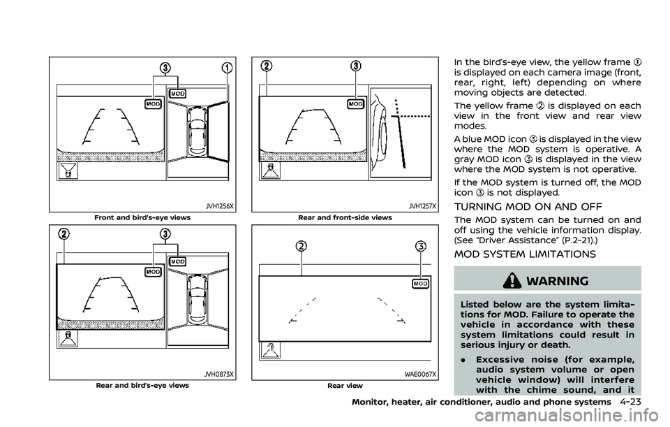 NISSAN ROGUE 2023 Owners Manual JVH1256X
Front and bird’s-eye views
JVH0873XRear and bird’s-eye views
JVH1257X
Rear and front-side views
WAE0067XRear view
In the bird’s-eye view, the yellow frameis displayed on each camera ima NISSAN ROGUE 2023 Owners Manual JVH1256X
Front and bird’s-eye views
JVH0873XRear and bird’s-eye views
JVH1257X
Rear and front-side views
WAE0067XRear view
In the bird’s-eye view, the yellow frameis displayed on each camera ima