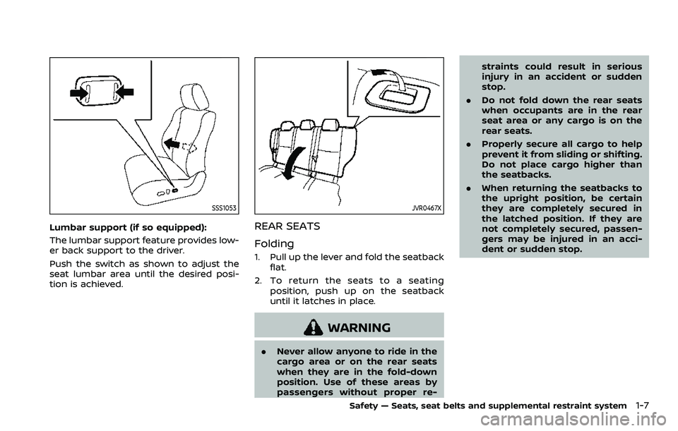 NISSAN ROGUE 2023  Owners Manual SSS1053
Lumbar support (if so equipped):
The lumbar support feature provides low-
er back support to the driver.
Push the switch as shown to adjust the
seat lumbar area until the desired posi-
tion is