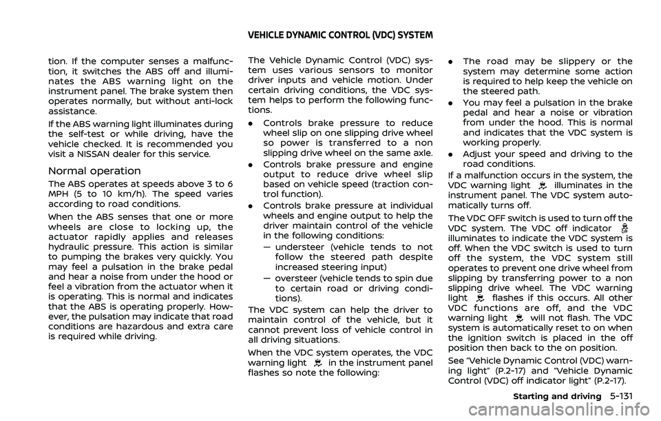 NISSAN ROGUE 2023 Owners Guide tion. If the computer senses a malfunc-
tion, it switches the ABS off and illumi-
nates the ABS warning light on the
instrument panel. The brake system then
operates normally, but without anti-lock
as NISSAN ROGUE 2023 Owners Guide tion. If the computer senses a malfunc-
tion, it switches the ABS off and illumi-
nates the ABS warning light on the
instrument panel. The brake system then
operates normally, but without anti-lock
as
