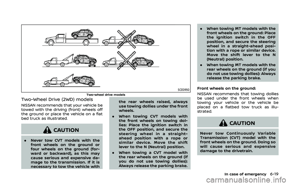 NISSAN ROGUE 2023 Owners Manual SCE0950
Two-wheel drive models
Two-Wheel Drive (2WD) models
NISSAN recommends that your vehicle be
towed with the driving (front) wheels off
the ground or place the vehicle on a flat
bed truck as illu NISSAN ROGUE 2023 Owners Manual SCE0950
Two-wheel drive models
Two-Wheel Drive (2WD) models
NISSAN recommends that your vehicle be
towed with the driving (front) wheels off
the ground or place the vehicle on a flat
bed truck as illu