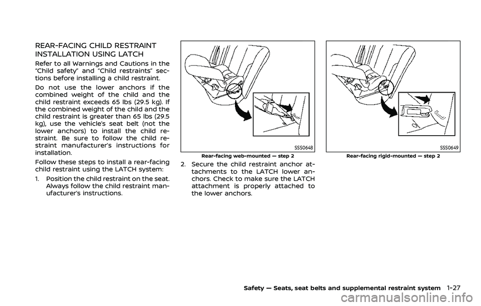 NISSAN ROGUE 2023 Service Manual REAR-FACING CHILD RESTRAINT
INSTALLATION USING LATCH
Refer to all Warnings and Cautions in the
“Child safety” and “Child restraints” sec-
tions before installing a child restraint.
Do not use 