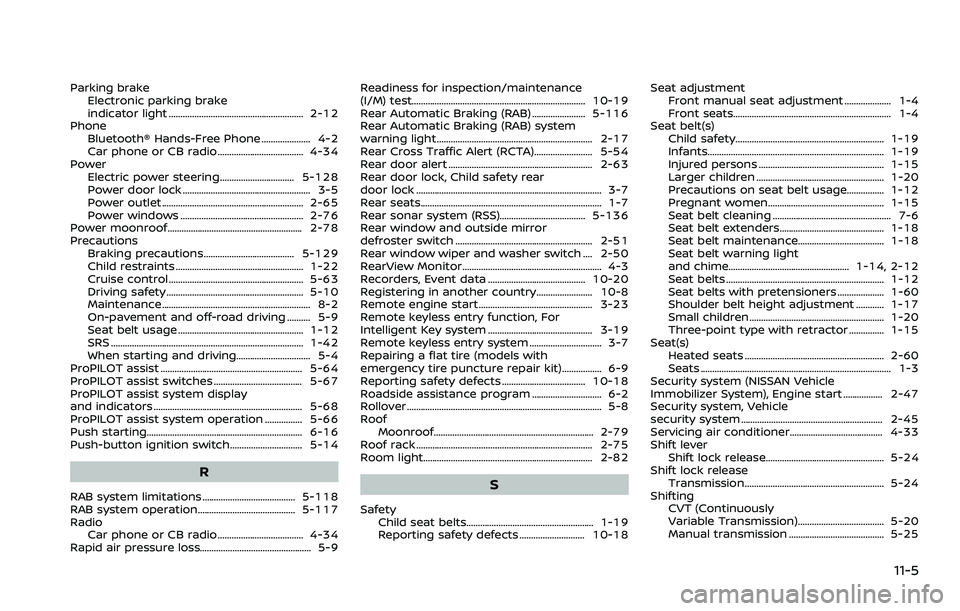 NISSAN ROGUE 2023  Owners Manual Parking brakeElectronic parking brake
indicator light .......................................................... 2-12
Phone Bluetooth® Hands-Free Phone ..................... 4-2
Car phone or CB radio