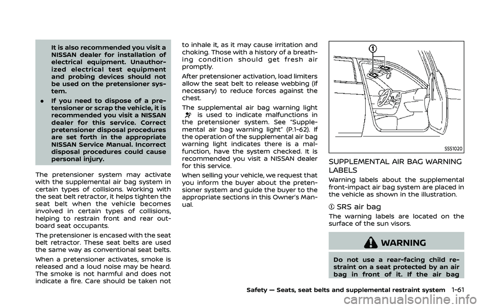 NISSAN ROGUE 2023 Manual PDF It is also recommended you visit a
NISSAN dealer for installation of
electrical equipment. Unauthor-
ized electrical test equipment
and probing devices should not
be used on the pretensioner sys-
tem.