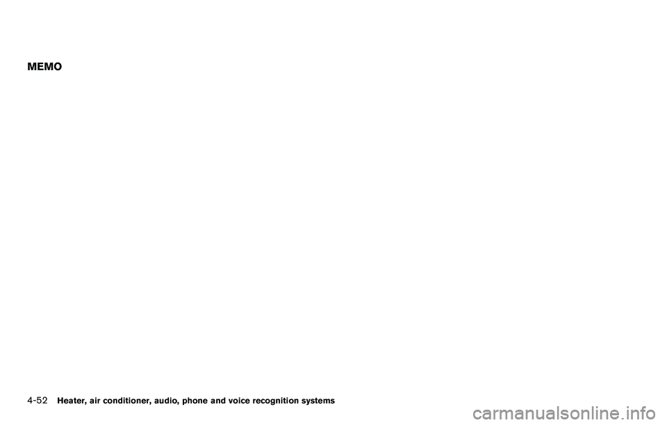 NISSAN ROGUE SELECT 2015  Owners Manual 4-52Heater, air conditioner, audio, phone and voice recognition systems
MEMO 