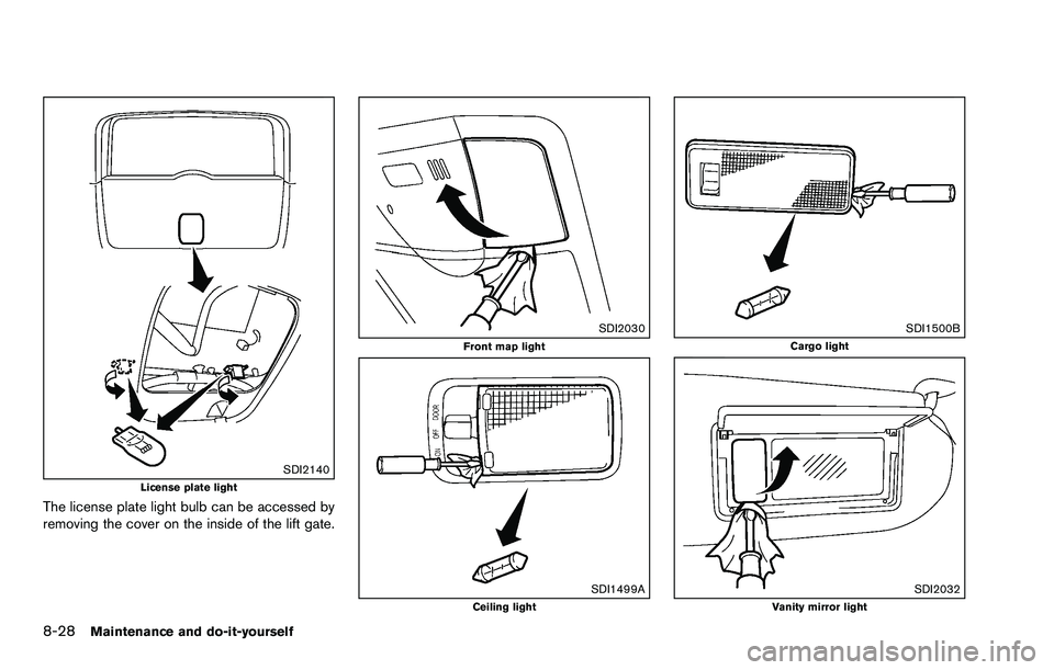 NISSAN ROGUE SELECT 2015 Owners Manual 8-28Maintenance and do-it-yourself
SDI2140License plate light
The license plate light bulb can be accessed by
removing the cover on the inside of the lift gate.
SDI2030Front map light
SDI1499ACeiling NISSAN ROGUE SELECT 2015 Owners Manual 8-28Maintenance and do-it-yourself
SDI2140License plate light
The license plate light bulb can be accessed by
removing the cover on the inside of the lift gate.
SDI2030Front map light
SDI1499ACeiling