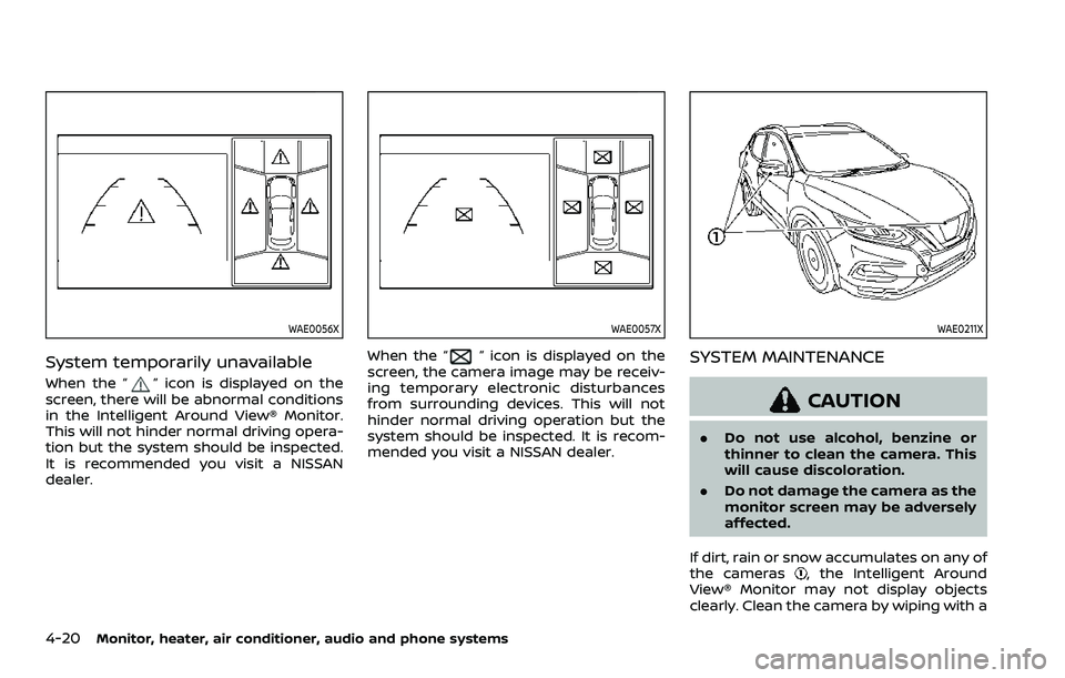 NISSAN ROGUE SPORT 2022  Owners Manual 4-20Monitor, heater, air conditioner, audio and phone systems
WAE0056X
System temporarily unavailable
When the “” icon is displayed on the
screen, there will be abnormal conditions
in the Intellig