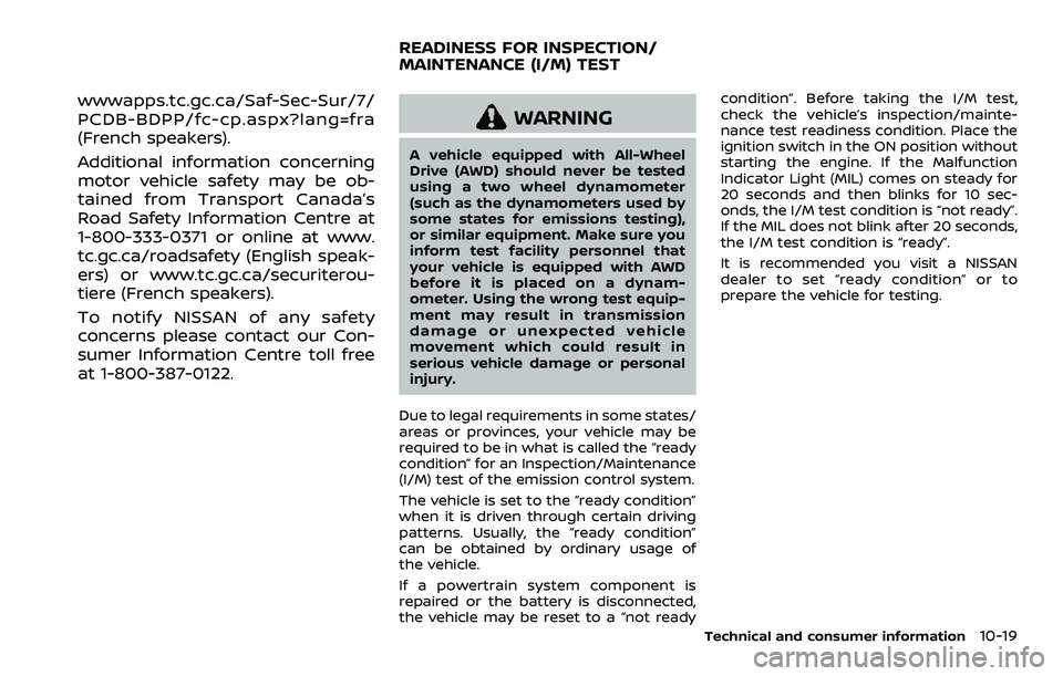 NISSAN ROGUE SPORT 2022  Owners Manual wwwapps.tc.gc.ca/Saf-Sec-Sur/7/
PCDB-BDPP/fc-cp.aspx?lang=fra
(French speakers).
Additional information concerning
motor vehicle safety may be ob-
tained from Transport Canada’s
Road Safety Informat