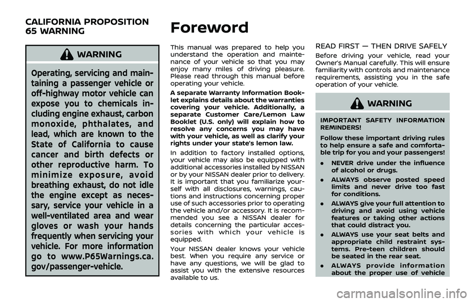 NISSAN ROGUE SPORT 2021  Owners Manual WARNING
Operating, servicing and main-
taining a passenger vehicle or
off-highway motor vehicle can
expose you to chemicals in-
cluding engine exhaust, carbon
monoxide, phthalates, and
lead, which are
