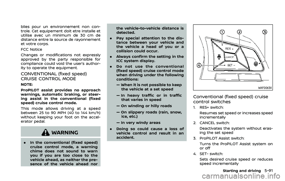 NISSAN ROGUE SPORT 2021 Owners Manual blies pour un environnement non con-
trole. Cet equipement doit etre installe et
utilise avec un minimum de 30 cm de
distance entre la source de rayonnement
et votre corps.
FCC Notice
Changes or modif NISSAN ROGUE SPORT 2021 Owners Manual blies pour un environnement non con-
trole. Cet equipement doit etre installe et
utilise avec un minimum de 30 cm de
distance entre la source de rayonnement
et votre corps.
FCC Notice
Changes or modif