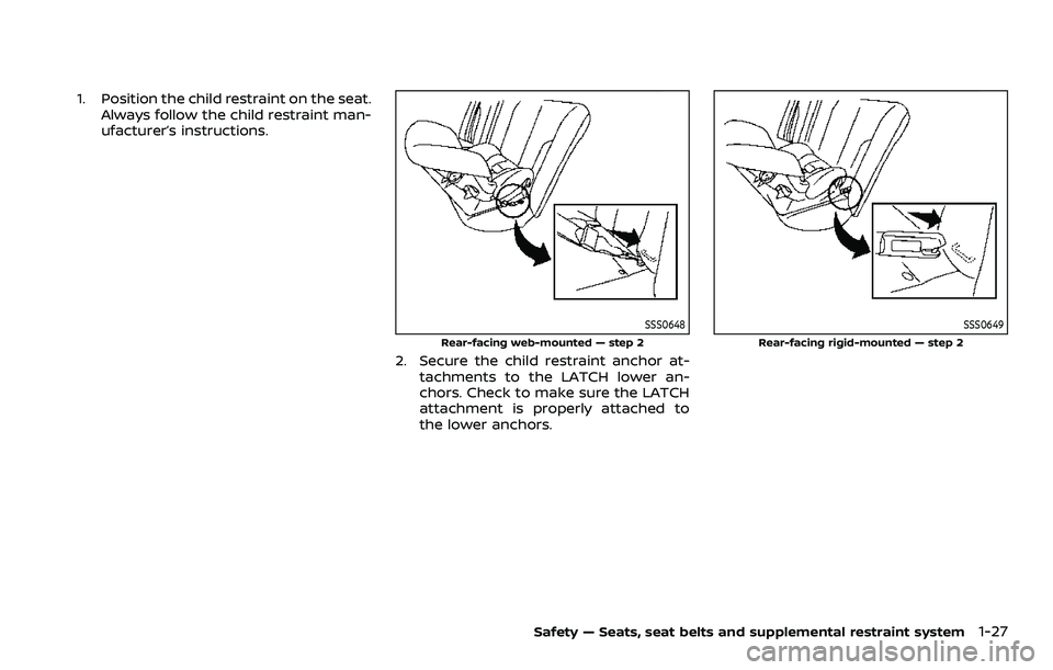 NISSAN ROGUE SPORT 2021 Service Manual 1. Position the child restraint on the seat.Always follow the child restraint man-
ufacturer’s instructions.
SSS0648
Rear-facing web-mounted — step 2
2. Secure the child restraint anchor at-tachme NISSAN ROGUE SPORT 2021 Service Manual 1. Position the child restraint on the seat.Always follow the child restraint man-
ufacturer’s instructions.
SSS0648
Rear-facing web-mounted — step 2
2. Secure the child restraint anchor at-tachme