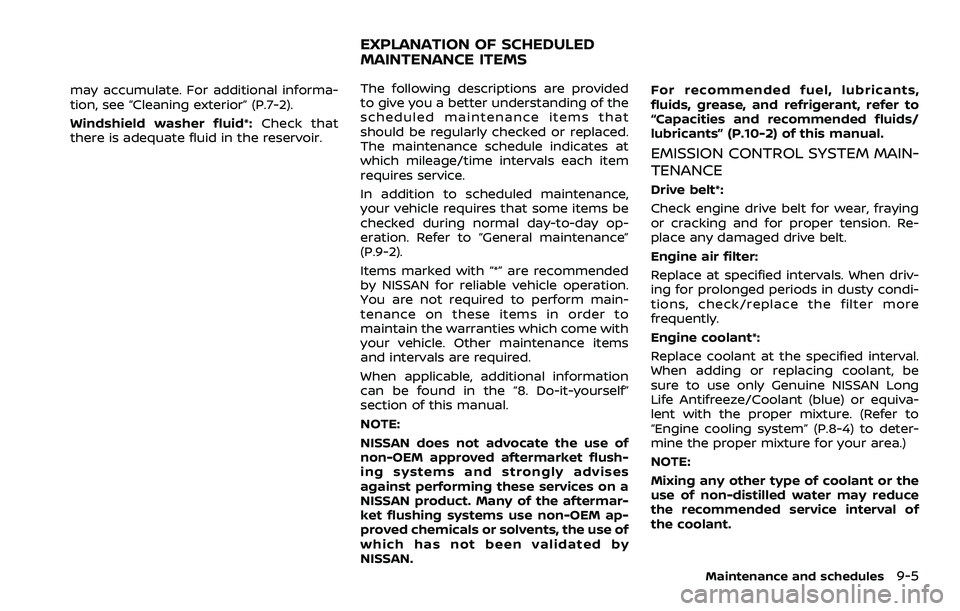NISSAN ROGUE SPORT 2021 Owners Manual may accumulate. For additional informa-
tion, see “Cleaning exterior” (P.7-2).
Windshield washer fluid*:Check that
there is adequate fluid in the reservoir.The following descriptions are provided
NISSAN ROGUE SPORT 2021 Owners Manual may accumulate. For additional informa-
tion, see “Cleaning exterior” (P.7-2).
Windshield washer fluid*:Check that
there is adequate fluid in the reservoir.The following descriptions are provided