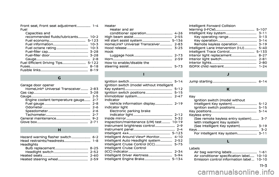 NISSAN ROGUE SPORT 2021 Owners Manual Front seat, Front seat adjustment .................... 1-4
FuelCapacities and
recommended fluids/lubricants............... 10-2
Fuel economy...................................................... 5-123 NISSAN ROGUE SPORT 2021 Owners Manual Front seat, Front seat adjustment .................... 1-4
FuelCapacities and
recommended fluids/lubricants............... 10-2
Fuel economy...................................................... 5-123