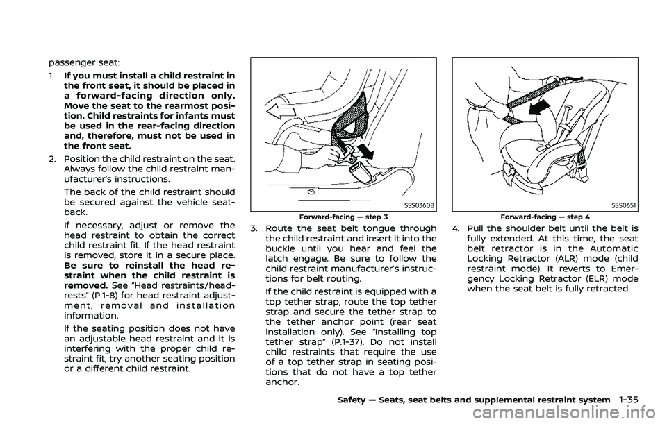 NISSAN ROGUE SPORT 2021 Workshop Manual passenger seat:
1.If you must install a child restraint in
the front seat, it should be placed in
a forward-facing direction only.
Move the seat to the rearmost posi-
tion. Child restraints for infant NISSAN ROGUE SPORT 2021 Workshop Manual passenger seat:
1.If you must install a child restraint in
the front seat, it should be placed in
a forward-facing direction only.
Move the seat to the rearmost posi-
tion. Child restraints for infant