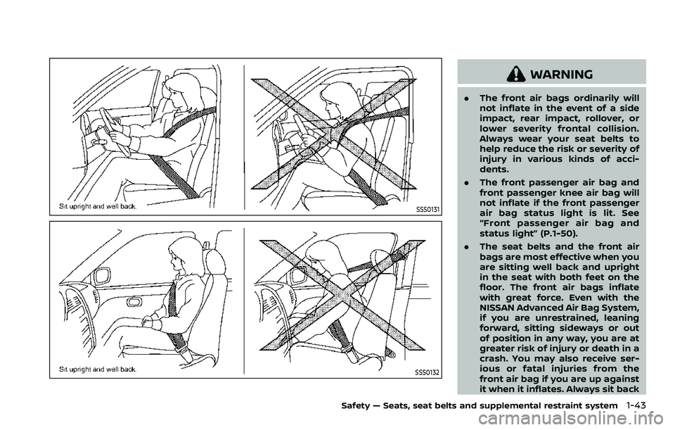 NISSAN ROGUE SPORT 2021 Repair Manual SSS0131
SSS0132
WARNING
.The front air bags ordinarily will
not inflate in the event of a side
impact, rear impact, rollover, or
lower severity frontal collision.
Always wear your seat belts to
help r NISSAN ROGUE SPORT 2021 Repair Manual SSS0131
SSS0132
WARNING
.The front air bags ordinarily will
not inflate in the event of a side
impact, rear impact, rollover, or
lower severity frontal collision.
Always wear your seat belts to
help r