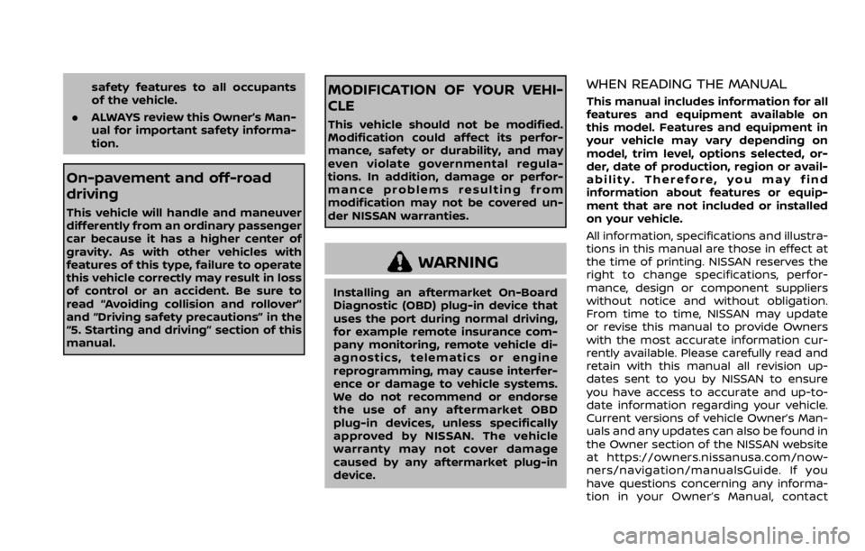 NISSAN ROGUE SPORT 2020 Owners Manual safety features to all occupants
of the vehicle.
. ALWAYS review this Owner’s Man-
ual for important safety informa-
tion.
On-pavement and off-road
driving
This vehicle will handle and maneuver
diff NISSAN ROGUE SPORT 2020 Owners Manual safety features to all occupants
of the vehicle.
. ALWAYS review this Owner’s Man-
ual for important safety informa-
tion.
On-pavement and off-road
driving
This vehicle will handle and maneuver
diff