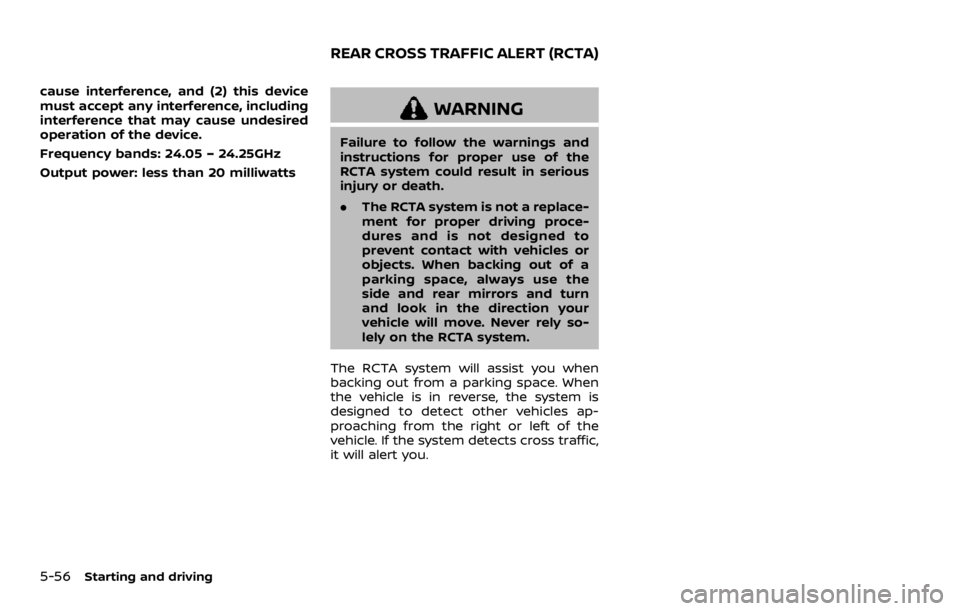 NISSAN ROGUE SPORT 2020 Owners Manual 5-56Starting and driving
cause interference, and (2) this device
must accept any interference, including
interference that may cause undesired
operation of the device.
Frequency bands: 24.05 – 24.25 NISSAN ROGUE SPORT 2020 Owners Manual 5-56Starting and driving
cause interference, and (2) this device
must accept any interference, including
interference that may cause undesired
operation of the device.
Frequency bands: 24.05 – 24.25