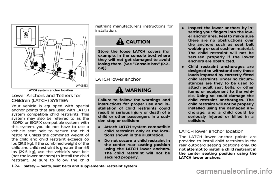 NISSAN ROGUE SPORT 2020 Service Manual 1-24Safety — Seats, seat belts and supplemental restraint system
JVR0555X
LATCH system anchor location
Lower Anchors and Tethers for
CHildren (LATCH) SYSTEM
Your vehicle is equipped with special
anc