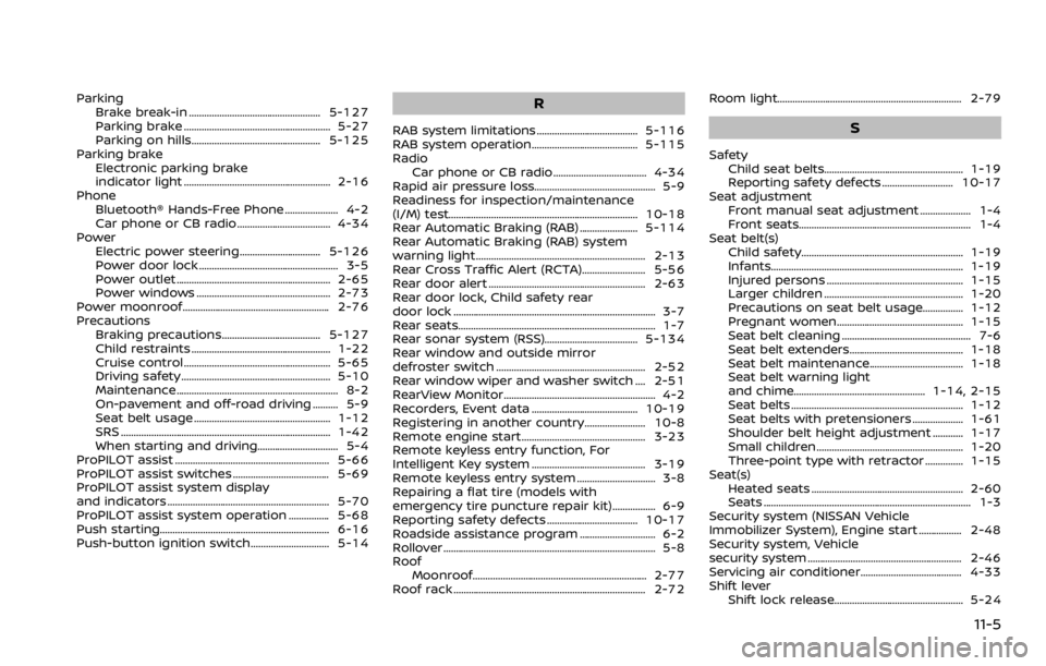NISSAN ROGUE SPORT 2020  Owners Manual ParkingBrake break-in .................................................... 5-127
Parking brake .......................................................... 5-27
Parking on hills.........................