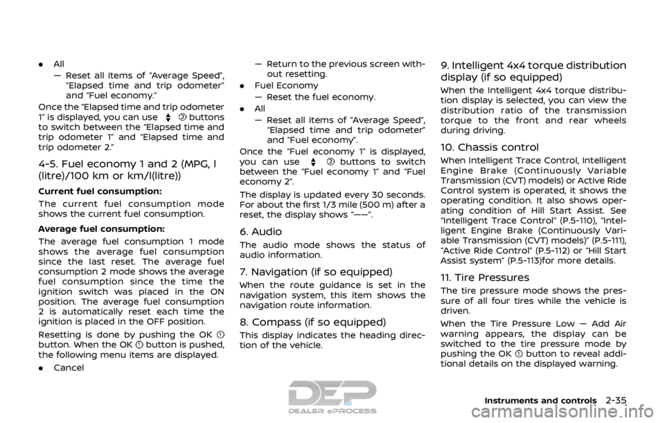 NISSAN ROGUE SPORT 2018 Owners Manual .All
— Reset all items of “Average Speed”,
“Elapsed time and trip odometer”
and “Fuel economy.”
Once the “Elapsed time and trip odometer
1” is displayed, you can use
buttons
to switc NISSAN ROGUE SPORT 2018 Owners Manual .All
— Reset all items of “Average Speed”,
“Elapsed time and trip odometer”
and “Fuel economy.”
Once the “Elapsed time and trip odometer
1” is displayed, you can use
buttons
to switc