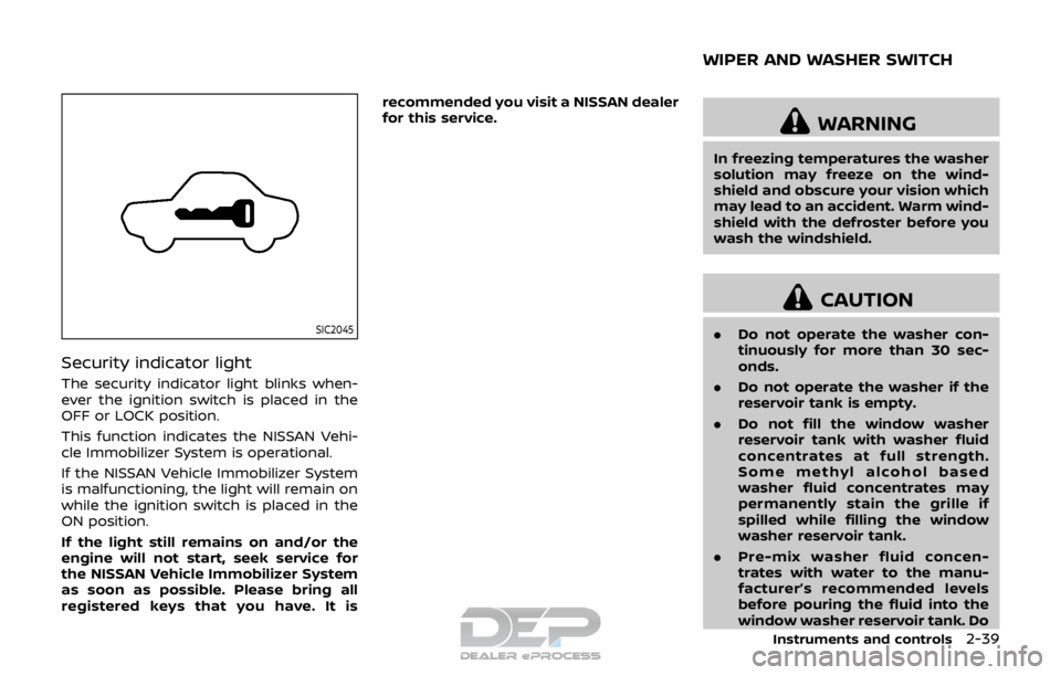 NISSAN ROGUE SPORT 2018 Owners Manual SIC2045
Security indicator light
The security indicator light blinks when-
ever the ignition switch is placed in the
OFF or LOCK position.
This function indicates the NISSAN Vehi-
cle Immobilizer Syst NISSAN ROGUE SPORT 2018 Owners Manual SIC2045
Security indicator light
The security indicator light blinks when-
ever the ignition switch is placed in the
OFF or LOCK position.
This function indicates the NISSAN Vehi-
cle Immobilizer Syst