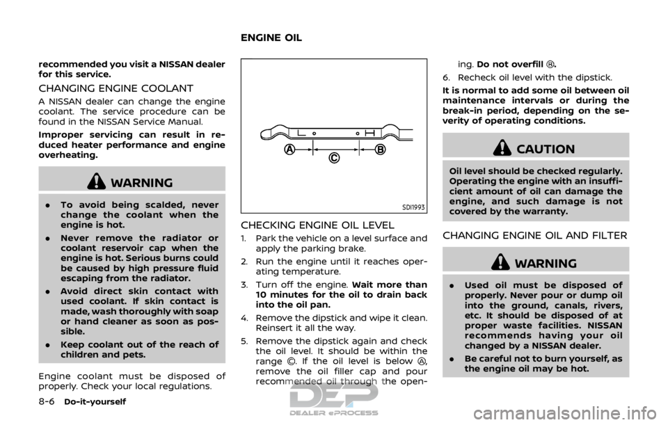 NISSAN ROGUE SPORT 2018 Owners Manual 8-6Do-it-yourself
recommended you visit a NISSAN dealer
for this service.
CHANGING ENGINE COOLANT
A NISSAN dealer can change the engine
coolant. The service procedure can be
found in the NISSAN Servic NISSAN ROGUE SPORT 2018 Owners Manual 8-6Do-it-yourself
recommended you visit a NISSAN dealer
for this service.
CHANGING ENGINE COOLANT
A NISSAN dealer can change the engine
coolant. The service procedure can be
found in the NISSAN Servic