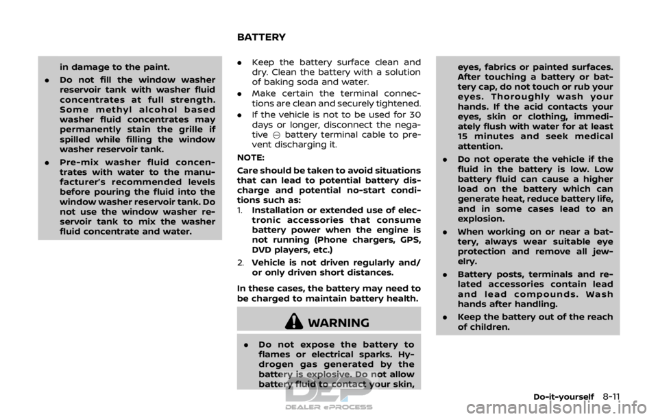NISSAN ROGUE SPORT 2018 Owners Manual in damage to the paint.
. Do not fill the window washer
reservoir tank with washer fluid
concentrates at full strength.
Some methyl alcohol based
washer fluid concentrates may
permanently stain the gr NISSAN ROGUE SPORT 2018 Owners Manual in damage to the paint.
. Do not fill the window washer
reservoir tank with washer fluid
concentrates at full strength.
Some methyl alcohol based
washer fluid concentrates may
permanently stain the gr