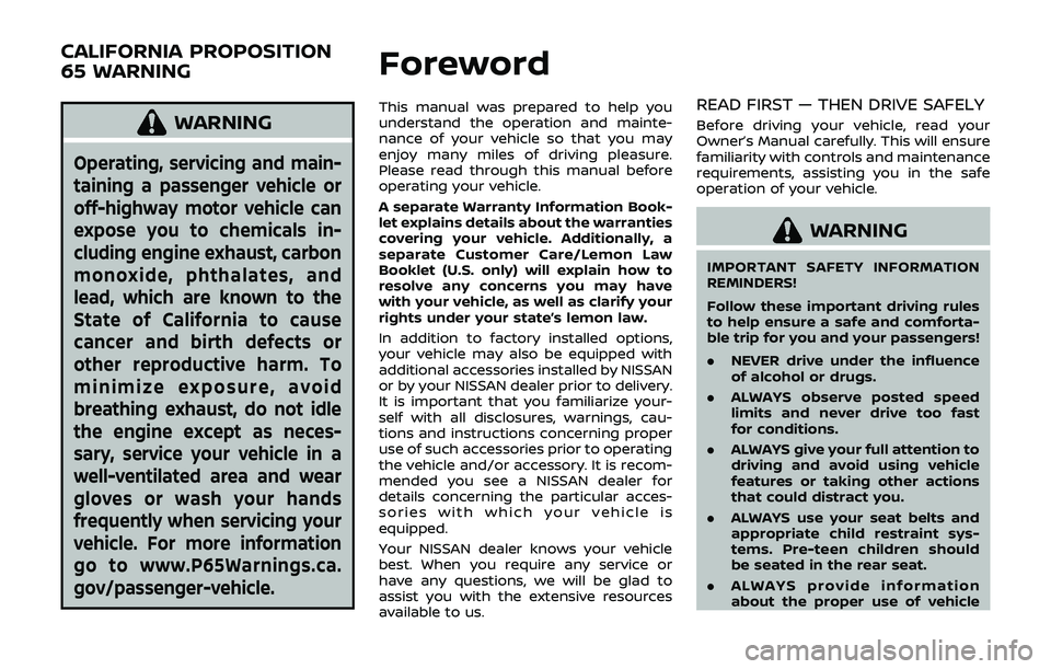 NISSAN ROGUE SPORT 2019 Owners Manual WARNING
Operating, servicing and main-
taining a passenger vehicle or
off-highway motor vehicle can
expose you to chemicals in-
cluding engine exhaust, carbon
monoxide, phthalates, and
lead, which are NISSAN ROGUE SPORT 2019 Owners Manual WARNING
Operating, servicing and main-
taining a passenger vehicle or
off-highway motor vehicle can
expose you to chemicals in-
cluding engine exhaust, carbon
monoxide, phthalates, and
lead, which are