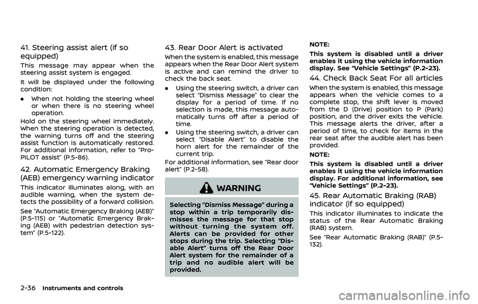 NISSAN ROGUE SPORT 2019 Owners Manual 2-36Instruments and controls
41. Steering assist alert (if so
equipped)
This message may appear when the
steering assist system is engaged.
It will be displayed under the following
condition:
.When no NISSAN ROGUE SPORT 2019 Owners Manual 2-36Instruments and controls
41. Steering assist alert (if so
equipped)
This message may appear when the
steering assist system is engaged.
It will be displayed under the following
condition:
.When no
