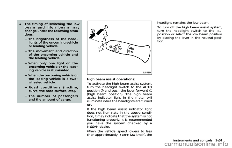 NISSAN ROGUE SPORT 2019 Owners Manual .The timing of switching the low
beam and high beam may
change under the following situa-
tions.
— The brightness of the head-
lights of the oncoming vehicle
or leading vehicle.
— The movement and NISSAN ROGUE SPORT 2019 Owners Manual .The timing of switching the low
beam and high beam may
change under the following situa-
tions.
— The brightness of the head-
lights of the oncoming vehicle
or leading vehicle.
— The movement and