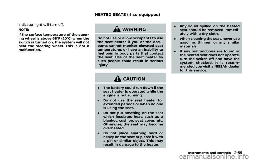NISSAN ROGUE SPORT 2019 Owners Manual indicator light will turn off.
NOTE:
If the surface temperature of the steer-
ing wheel is above 68°F (20°C) when the
switch is turned on, the system will not
heat the steering wheel. This is not a
NISSAN ROGUE SPORT 2019 Owners Manual indicator light will turn off.
NOTE:
If the surface temperature of the steer-
ing wheel is above 68°F (20°C) when the
switch is turned on, the system will not
heat the steering wheel. This is not a