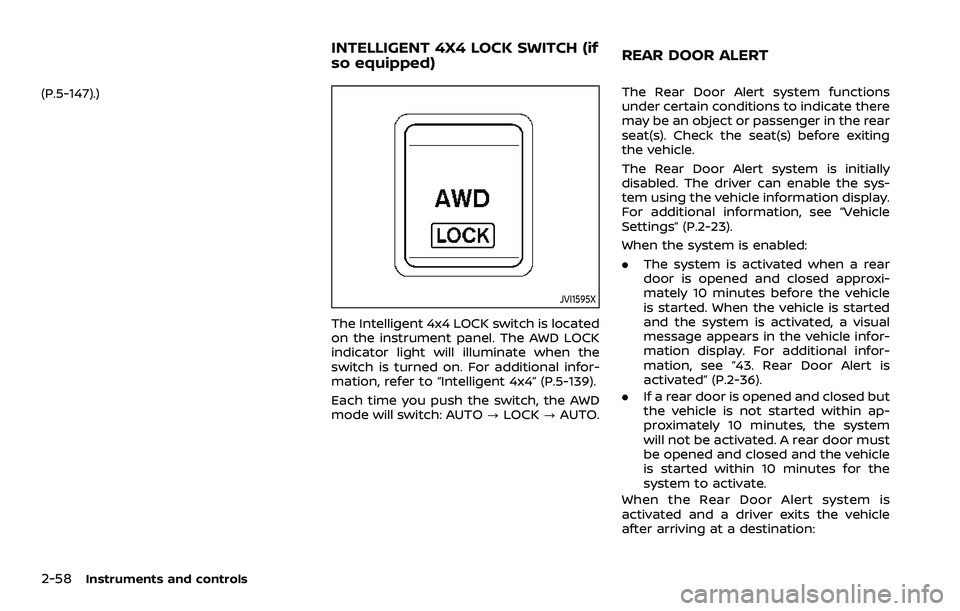 NISSAN ROGUE SPORT 2019 Owners Manual 2-58Instruments and controls
(P.5-147).)
JVI1595X
The Intelligent 4x4 LOCK switch is located
on the instrument panel. The AWD LOCK
indicator light will illuminate when the
switch is turned on. For add NISSAN ROGUE SPORT 2019 Owners Manual 2-58Instruments and controls
(P.5-147).)
JVI1595X
The Intelligent 4x4 LOCK switch is located
on the instrument panel. The AWD LOCK
indicator light will illuminate when the
switch is turned on. For add