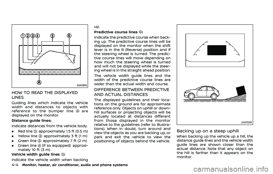 NISSAN ROGUE SPORT 2019  Owners Manual 4-4Monitor, heater, air conditioner, audio and phone systems
SAA1896
HOW TO READ THE DISPLAYED
LINES
Guiding lines which indicate the vehicle
width and distances to objects with
reference to the bumpe