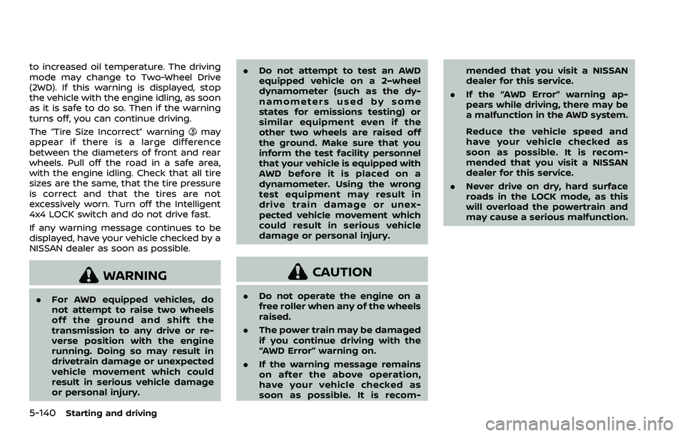 NISSAN ROGUE SPORT 2019 Owners Manual 5-140Starting and driving
to increased oil temperature. The driving
mode may change to Two-Wheel Drive
(2WD). If this warning is displayed, stop
the vehicle with the engine idling, as soon
as it is sa NISSAN ROGUE SPORT 2019 Owners Manual 5-140Starting and driving
to increased oil temperature. The driving
mode may change to Two-Wheel Drive
(2WD). If this warning is displayed, stop
the vehicle with the engine idling, as soon
as it is sa