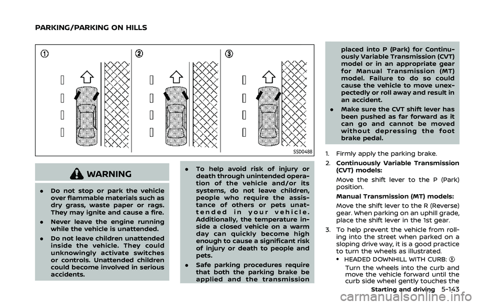 NISSAN ROGUE SPORT 2019 Owners Manual SSD0488
WARNING
.Do not stop or park the vehicle
over flammable materials such as
dry grass, waste paper or rags.
They may ignite and cause a fire.
. Never leave the engine running
while the vehicle i NISSAN ROGUE SPORT 2019 Owners Manual SSD0488
WARNING
.Do not stop or park the vehicle
over flammable materials such as
dry grass, waste paper or rags.
They may ignite and cause a fire.
. Never leave the engine running
while the vehicle i