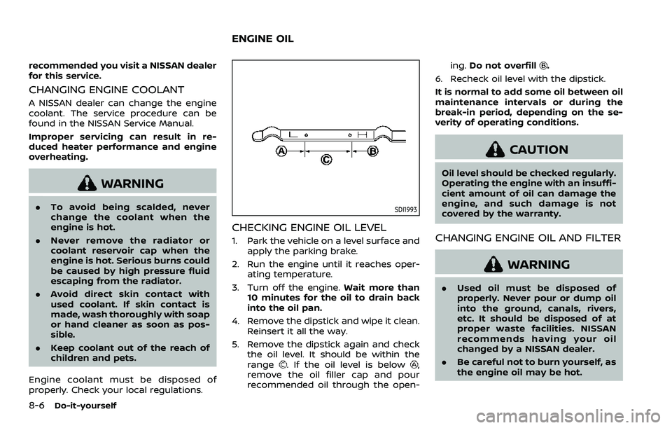 NISSAN ROGUE SPORT 2019 Owners Manual 8-6Do-it-yourself
recommended you visit a NISSAN dealer
for this service.
CHANGING ENGINE COOLANT
A NISSAN dealer can change the engine
coolant. The service procedure can be
found in the NISSAN Servic NISSAN ROGUE SPORT 2019 Owners Manual 8-6Do-it-yourself
recommended you visit a NISSAN dealer
for this service.
CHANGING ENGINE COOLANT
A NISSAN dealer can change the engine
coolant. The service procedure can be
found in the NISSAN Servic