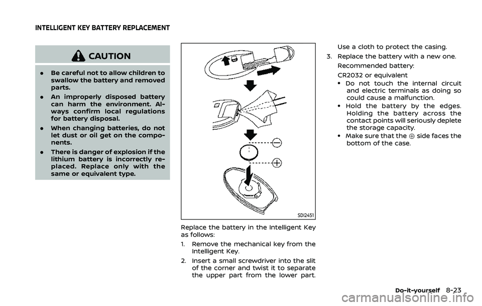 NISSAN ROGUE SPORT 2019 Owners Manual CAUTION
.Be careful not to allow children to
swallow the battery and removed
parts.
. An improperly disposed battery
can harm the environment. Al-
ways confirm local regulations
for battery disposal.
NISSAN ROGUE SPORT 2019 Owners Manual CAUTION
.Be careful not to allow children to
swallow the battery and removed
parts.
. An improperly disposed battery
can harm the environment. Al-
ways confirm local regulations
for battery disposal.