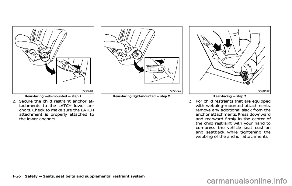 NISSAN ROGUE SPORT 2019 Service Manual 1-26Safety — Seats, seat belts and supplemental restraint system
SSS0648
Rear-facing web-mounted — step 2
2. Secure the child restraint anchor at-tachments to the LATCH lower an-
chors. Check to m NISSAN ROGUE SPORT 2019 Service Manual 1-26Safety — Seats, seat belts and supplemental restraint system
SSS0648
Rear-facing web-mounted — step 2
2. Secure the child restraint anchor at-tachments to the LATCH lower an-
chors. Check to m