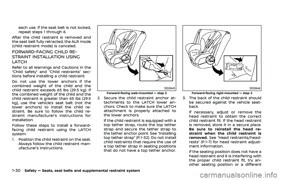 NISSAN ROGUE SPORT 2019 Service Manual 1-30Safety — Seats, seat belts and supplemental restraint system
each use. If the seat belt is not locked,
repeat steps 1 through 6.
After the child restraint is removed and
the seat belt fully retr