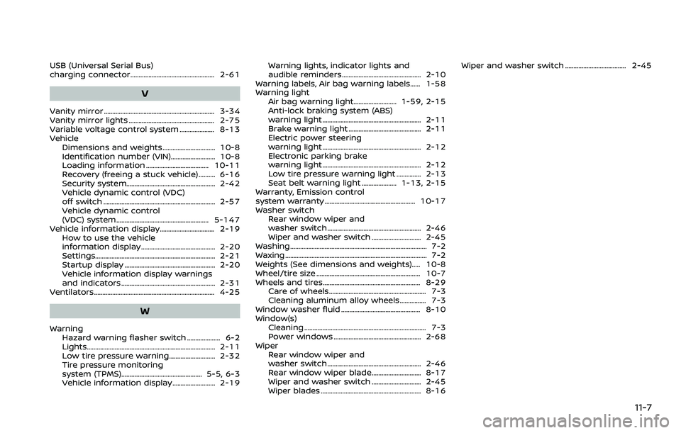 NISSAN ROGUE SPORT 2019  Owners Manual USB (Universal Serial Bus)
charging connector................................................... 2-61
V
Vanity mirror ................................................................... 3-34
Vanity mi