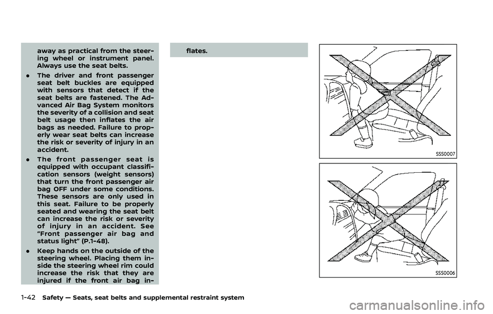 NISSAN ROGUE SPORT 2019 Repair Manual 1-42Safety — Seats, seat belts and supplemental restraint system
away as practical from the steer-
ing wheel or instrument panel.
Always use the seat belts.
. The driver and front passenger
seat bel NISSAN ROGUE SPORT 2019 Repair Manual 1-42Safety — Seats, seat belts and supplemental restraint system
away as practical from the steer-
ing wheel or instrument panel.
Always use the seat belts.
. The driver and front passenger
seat bel