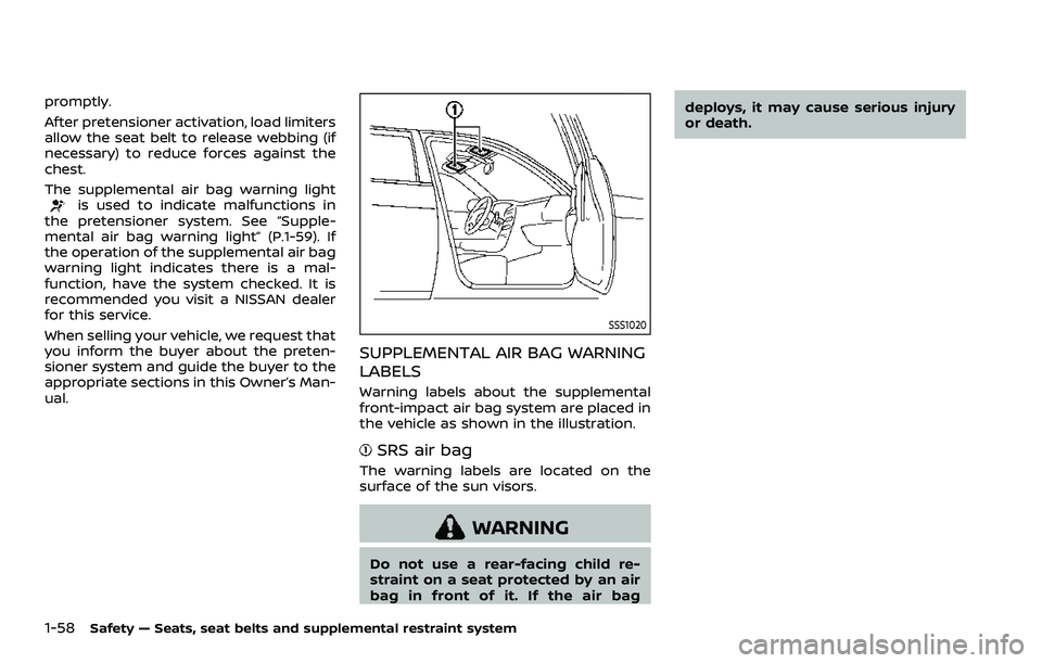 NISSAN ROGUE SPORT 2019 Manual PDF 1-58Safety — Seats, seat belts and supplemental restraint system
promptly.
After pretensioner activation, load limiters
allow the seat belt to release webbing (if
necessary) to reduce forces against NISSAN ROGUE SPORT 2019 Manual PDF 1-58Safety — Seats, seat belts and supplemental restraint system
promptly.
After pretensioner activation, load limiters
allow the seat belt to release webbing (if
necessary) to reduce forces against