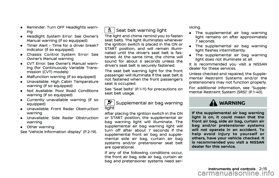 NISSAN ROGUE SPORT 2019 Owners Manual .Reminder: Turn OFF Headlights warn-
ing
. Headlight System Error: See Owner’s
Manual warning (if so equipped)
. Timer Alert - Time for a driver break?
indicator (if so equipped)
. Chassis Control S NISSAN ROGUE SPORT 2019 Owners Manual .Reminder: Turn OFF Headlights warn-
ing
. Headlight System Error: See Owner’s
Manual warning (if so equipped)
. Timer Alert - Time for a driver break?
indicator (if so equipped)
. Chassis Control S
