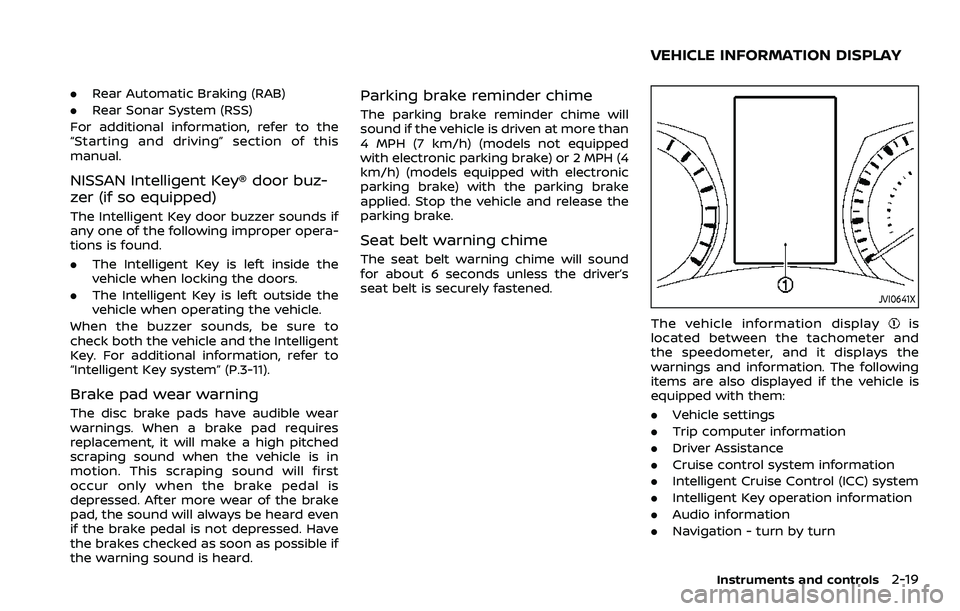 NISSAN ROGUE SPORT 2019 Owners Manual .Rear Automatic Braking (RAB)
. Rear Sonar System (RSS)
For additional information, refer to the
“Starting and driving” section of this
manual.
NISSAN Intelligent Key® door buz-
zer (if so equipp NISSAN ROGUE SPORT 2019 Owners Manual .Rear Automatic Braking (RAB)
. Rear Sonar System (RSS)
For additional information, refer to the
“Starting and driving” section of this
manual.
NISSAN Intelligent Key® door buz-
zer (if so equipp