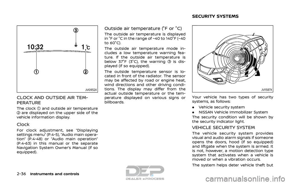 NISSAN ROGUE SPORT 2017 Owners Manual 2-36Instruments and controls
JVI0932X
CLOCK AND OUTSIDE AIR TEM-
PERATURE
The clockand outside air temperatureare displayed on the upper side of the
vehicle information display.
Clock
For clock adjust NISSAN ROGUE SPORT 2017 Owners Manual 2-36Instruments and controls
JVI0932X
CLOCK AND OUTSIDE AIR TEM-
PERATURE
The clockand outside air temperatureare displayed on the upper side of the
vehicle information display.
Clock
For clock adjust